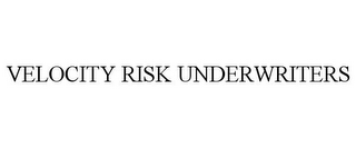 VELOCITY RISK UNDERWRITERS