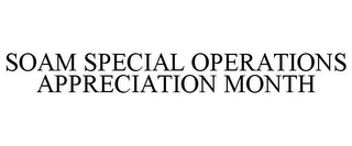 SOAM SPECIAL OPERATIONS APPRECIATION MONTH