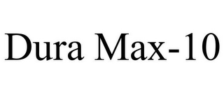 DURA MAX-10