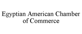 EGYPTIAN AMERICAN CHAMBER OF COMMERCE