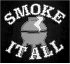 SMOKE IT ALL