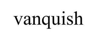 VANQUISH