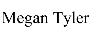 MEGAN TYLER
