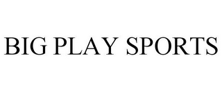 BIG PLAY SPORTS