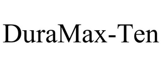 DURAMAX-TEN