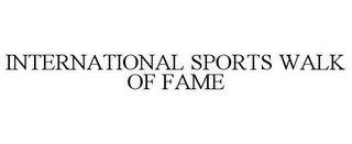 INTERNATIONAL SPORTS WALK OF FAME