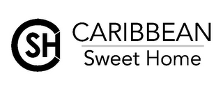 CARIBBEAN SWEET HOME CSH