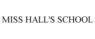 MISS HALL'S SCHOOL