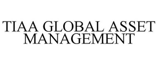 TIAA GLOBAL ASSET MANAGEMENT