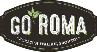 GO ROMA SCRATCH ITALIAN, PRONTO!