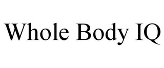 WHOLE BODY IQ