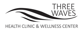 THREE WAVES HEALTH CLINIC & WELLNESS CENTER