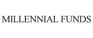 MILLENNIAL FUNDS