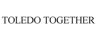 TOLEDO TOGETHER