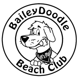 BAILEYDOODLE BEACH CLUB LET'S PLAY!