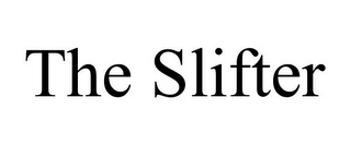 THE SLIFTER