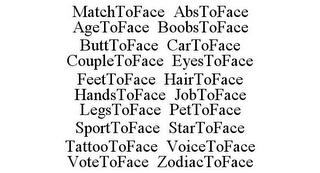 MATCHTOFACE ABSTOFACE AGETOFACE BOOBSTOFACE BUTTTOFACE CARTOFACE COUPLETOFACE EYESTOFACE FEETTOFACE HAIRTOFACE HANDSTOFACE JOBTOFACE LEGSTOFACE PETTOFACE SPORTTOFACE STARTOFACE TATTOOTOFACE VOICETOFACE VOTETOFACE ZODIACTOFACE