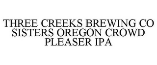 THREE CREEKS BREWING CO SISTERS OREGON CROWD PLEASER IPA