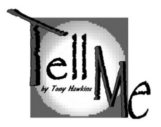 TELL ME BY TONY HAWKINS