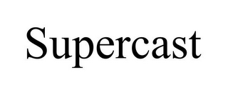 SUPERCAST