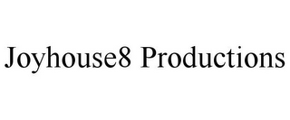 JOYHOUSE8 PRODUCTIONS