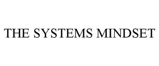 THE SYSTEMS MINDSET