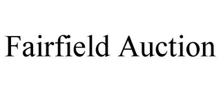 FAIRFIELD AUCTION