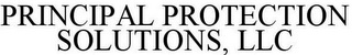 PRINCIPAL PROTECTION SOLUTIONS, LLC