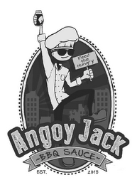 ANGOY JACK BBQ SAUCE FEED THE HUNGRY!