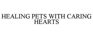 HEALING PETS WITH CARING HEARTS