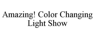 AMAZING! COLOR CHANGING LIGHT SHOW