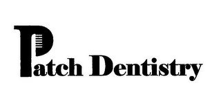 PATCH DENTISTRY