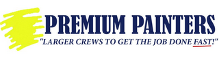 PREMIUM PAINTERS "LARGER CREWS TO GET THE JOB DONE FAST!"