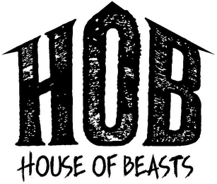 HOB HOUSE OF BEASTS