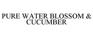 PURE WATER BLOSSOM & CUCUMBER