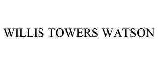 WILLIS TOWERS WATSON