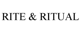 RITE & RITUAL