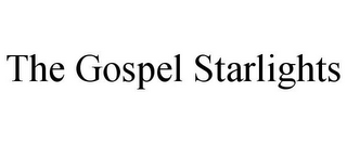 THE GOSPEL STARLIGHTS