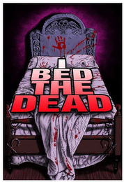 I BED THE DEAD