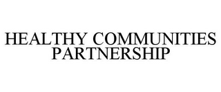 HEALTHY COMMUNITIES PARTNERSHIP