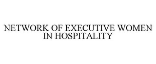 NETWORK OF EXECUTIVE WOMEN IN HOSPITALITY