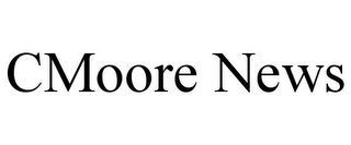 CMOORE NEWS