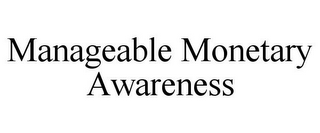MANAGEABLE MONETARY AWARENESS
