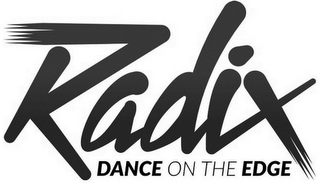 RADIX DANCE ON THE EDGE