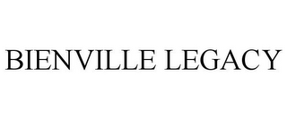 BIENVILLE LEGACY