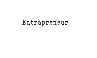 ENTRÁPRENEUR