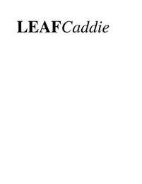 LEAFCADDIE