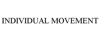 INDIVIDUAL MOVEMENT