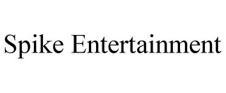 SPIKE ENTERTAINMENT