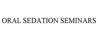 ORAL SEDATION SEMINARS